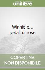 Winnie e... petali di rose