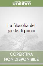 La filosofia del piede di porco libro