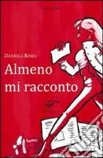 Almeno mi racconto libro