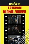 Il cinema di Michael Winner libro di Zanello F. (cur.)