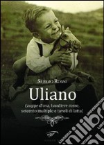 Uliano (zuppe d'ova, bandiere rosse, seicento multiple e tavoli di latta) libro