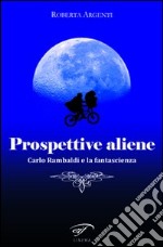 Prospettive aliene. Carlo Rambaldi e la fantascienza