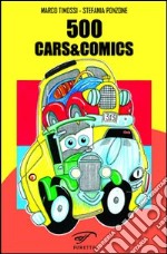 500, cars&comics. Il cinquino e le altre vetture famose tra fumetti e cartone libro