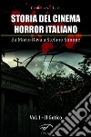 Storia del cinema horror italiano. Da Mario Bava a Stefano Simone. Vol. 1: Il gotico libro