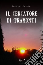 Il cercatore di tramonti libro