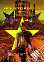 Spaghetti western. Vol. 1: L'alba e il primo splendore del genere (anni 1963-1966) libro