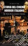 Storia del cinema horror italiano. Da Mario Bava a Stefano Simone. Vol. 3: Joe D'Amato, Pupi Avati, Ruggero Deodato, Umberto Lenzi e il cannibal movie libro