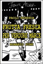 Frutta fresca per verdure marce libro