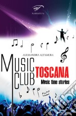 Music club Toscana. Music time stories libro