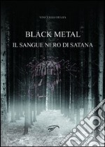 Black metal. Il sangue nero di satana
