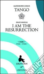 Demian. Stagione 1. Episodio 1-Episodio 2: Tango-I am the resurrection libro