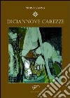 Diciannove carezze libro