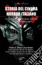 Storia del cinema horror italiano. Da Mario Bava a Stefano Simone. Vol. 4: Horror anni ottanta libro