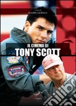 Il cinema di Tony Scott libro