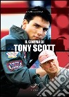 Il cinema di Tony Scott libro