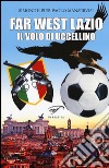 Far west Lazio. Il volo di Uccellino libro