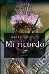 Mi ricordo libro di Saffioti Carlo