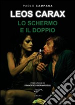 Leos Carax. Lo schermo e il doppio libro