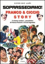 Soprassediamo! Franco & Ciccio story. Il cinema comico-parodistico di Franco Franchi e Ciccio Ingrassia libro