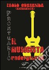 Il musicista underground. Prontuario libro