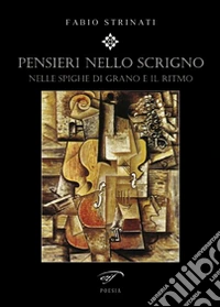 Pensieri nello scrigno. Nelle spighe di grano è il ritmo