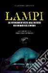 Lampi. La fotografia vista dall'occhio dei grandi del cinema libro