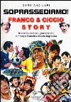 Soprassediamo! Franco & Ciccio story. Il cinema comico-parodistico di Franco Franchi e Ciccio Ingrassia. Ediz. illustrata libro