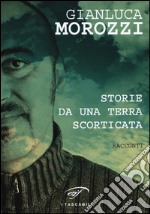 Storie da una terra scorticata libro