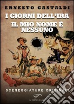 I giorni dell'ira. Il mio nome è Nessuno libro