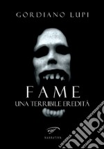 Fame. Una terribile eredità libro