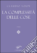 La complessità delle cose libro