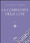 La complessità delle cose libro