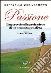 Passione. L'approccio alla professione di un avvocato penalista libro