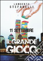 11 settembre. Il grande gioco libro