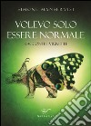 Volevo solo essere normale. Racconti e vignette libro di Manservisi Simone