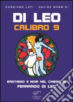 Di Leo Calibro 9. Erotismo e noir nel cinema di Fernando di Leo libro