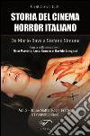 Storia del cinema horror italiano. Da Mario Bava a Stefano Simone. Vol. 5: Bruno Mattei, Roger Fratter e i contemporanei libro