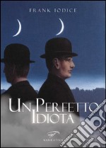 Un perfetto idiota libro