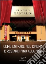 Come entrare nel cinema e restarci fino alla fine libro