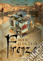 Tutte le facce di Firenze libro