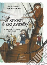 Il diadema, la lancia e l'uncino. Il nonno è un pirata! libro