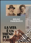 La vita è un treno per Torino libro