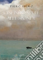 L'infinito mare alle sponde libro