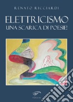 Elettricismo. Una scarica di poesie!