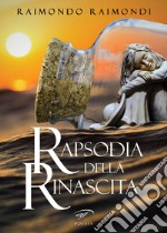 Rapsodia della rinascita libro