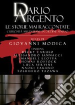 Dario Argento. Le storie mai raccontate. Curiosità argentiane in ordine sparso libro