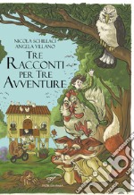 Tre racconti per tre avventure libro