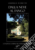 Dalla neve al fango. La nostra Torino si chiamava Piombino libro