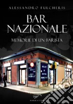 Bar nazionale. Memorie di un barista