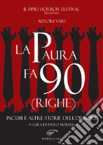 La paura fa 90 (righe). Incubi e altre storie dell'orrore libro